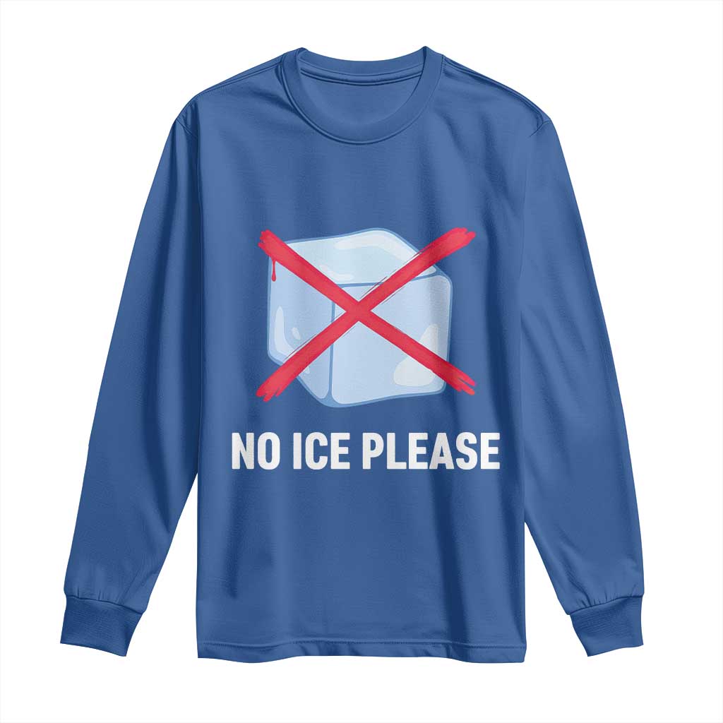 No Ice Please Long Sleeve Shirt Ice Cube Anti ICE Deportation Human Rights Protest