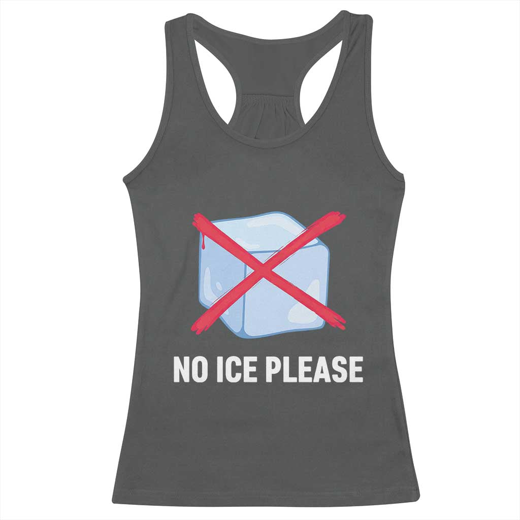 No Ice Please Racerback Tank Top Ice Cube Anti ICE Deportation Human Rights Protest