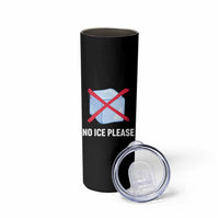 No Ice Please Skinny Tumbler Ice Cube Anti ICE Deportation Human Rights Protest