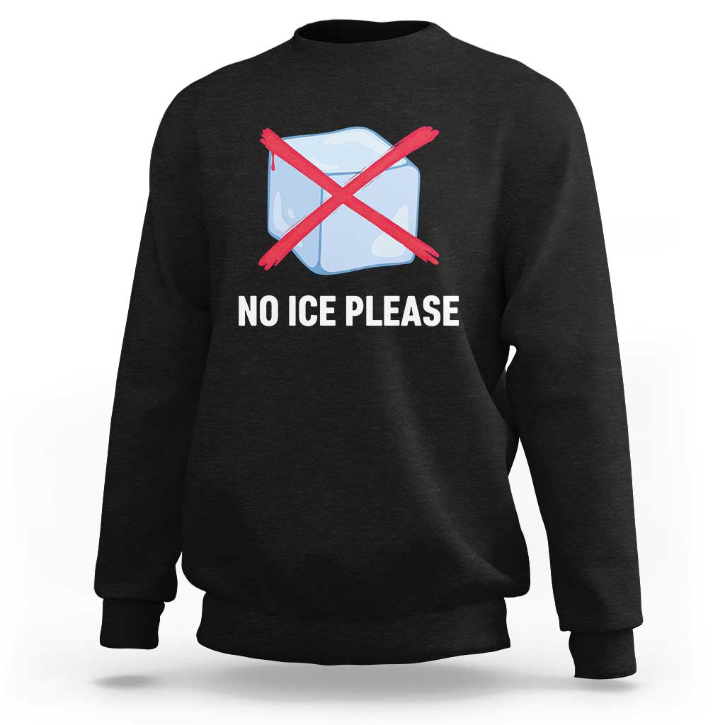 No Ice Please Sweatshirt Ice Cube Anti ICE Deportation Human Rights Protest