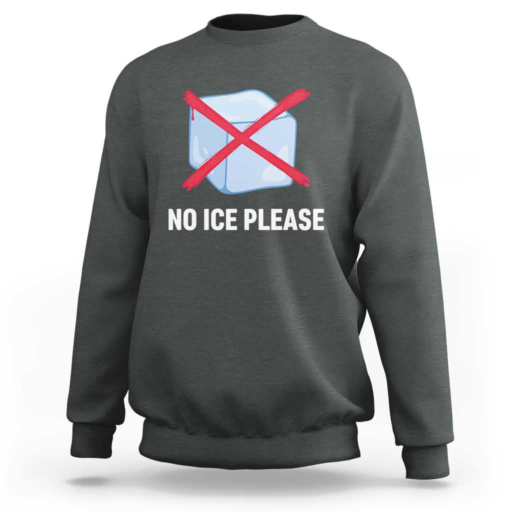No Ice Please Sweatshirt Ice Cube Anti ICE Deportation Human Rights Protest