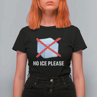 No Ice Please T Shirt For Women Ice Cube Anti ICE Deportation Human Rights Protest