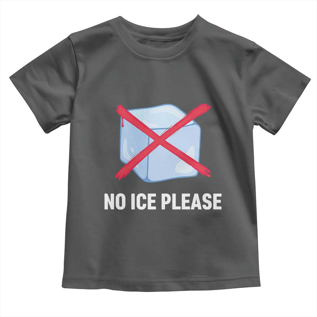No Ice Please Toddler T Shirt Ice Cube Anti ICE Deportation Human Rights Protest