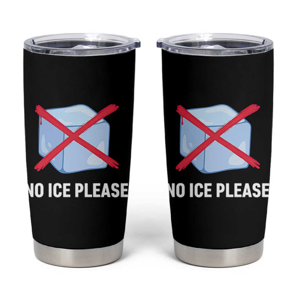 No Ice Please Tumbler Cup Ice Cube Anti ICE Deportation Human Rights Protest