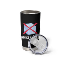 No Ice Please Tumbler Cup Ice Cube Anti ICE Deportation Human Rights Protest