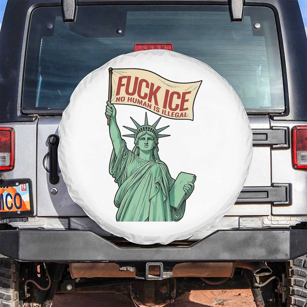 Fck Ice No Human Is Illegal Spare Tire Cover Statue of Liberty Anti ICE Immigration Human Rights Protest