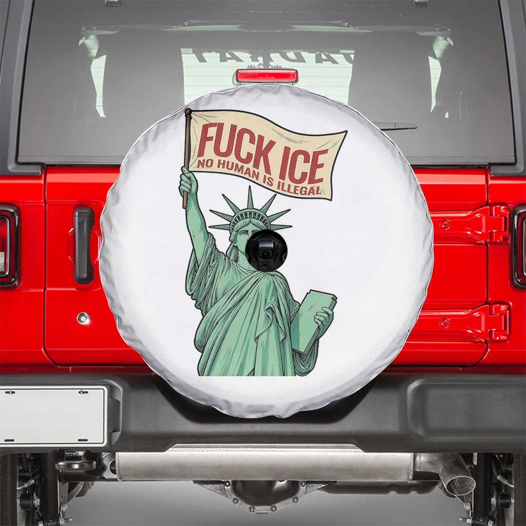 Fck Ice No Human Is Illegal Spare Tire Cover Statue of Liberty Anti ICE Immigration Human Rights Protest