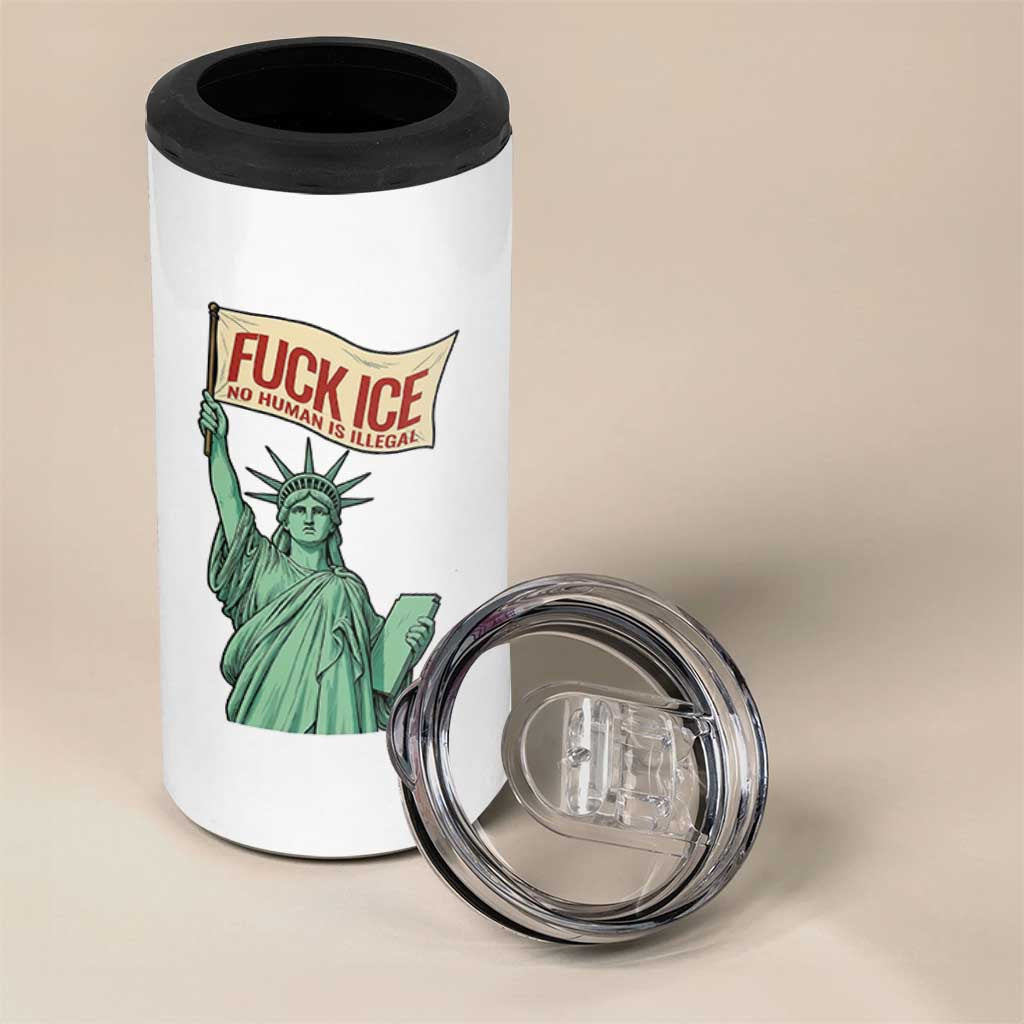 Fck Ice No Human Is Illegal 4 in 1 Can Cooler Tumbler Statue of Liberty Anti ICE Immigration Human Rights Protest