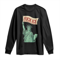 Fck Ice No Human Is Illegal Long Sleeve Shirt Statue of Liberty Anti ICE Immigration Human Rights Protest