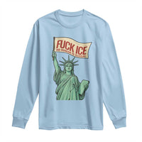 Fck Ice No Human Is Illegal Long Sleeve Shirt Statue of Liberty Anti ICE Immigration Human Rights Protest