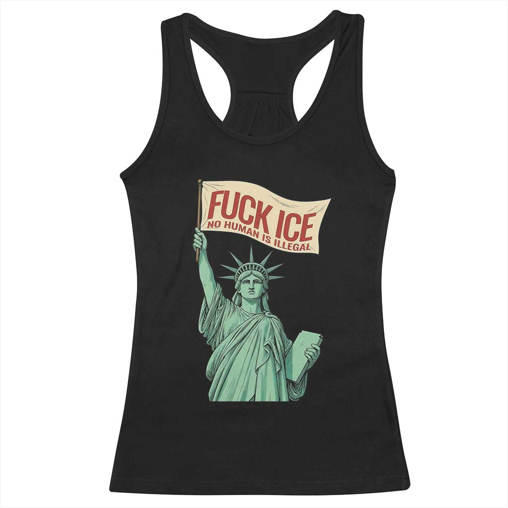 Fck Ice No Human Is Illegal Racerback Tank Top Statue of Liberty Anti ICE Immigration Human Rights Protest