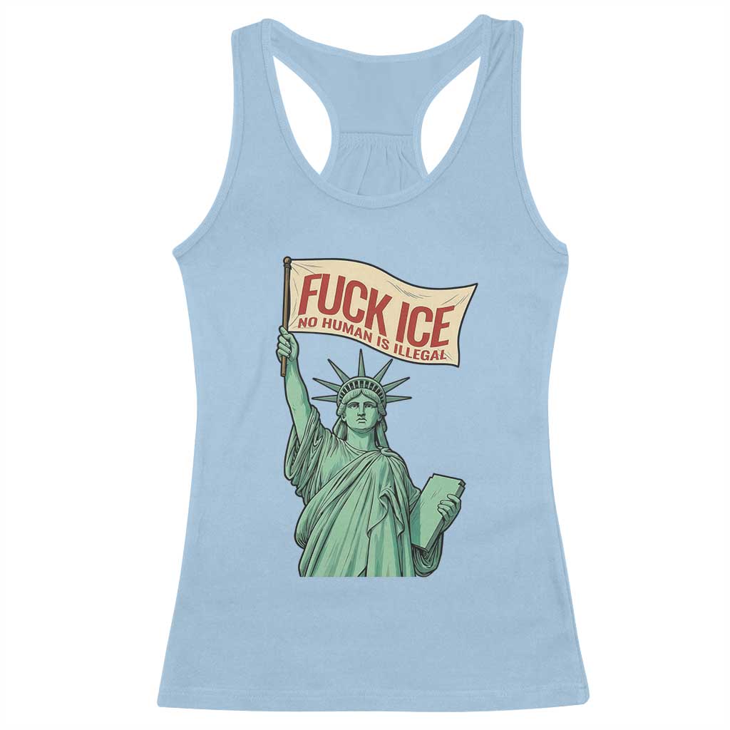 Fck Ice No Human Is Illegal Racerback Tank Top Statue of Liberty Anti ICE Immigration Human Rights Protest