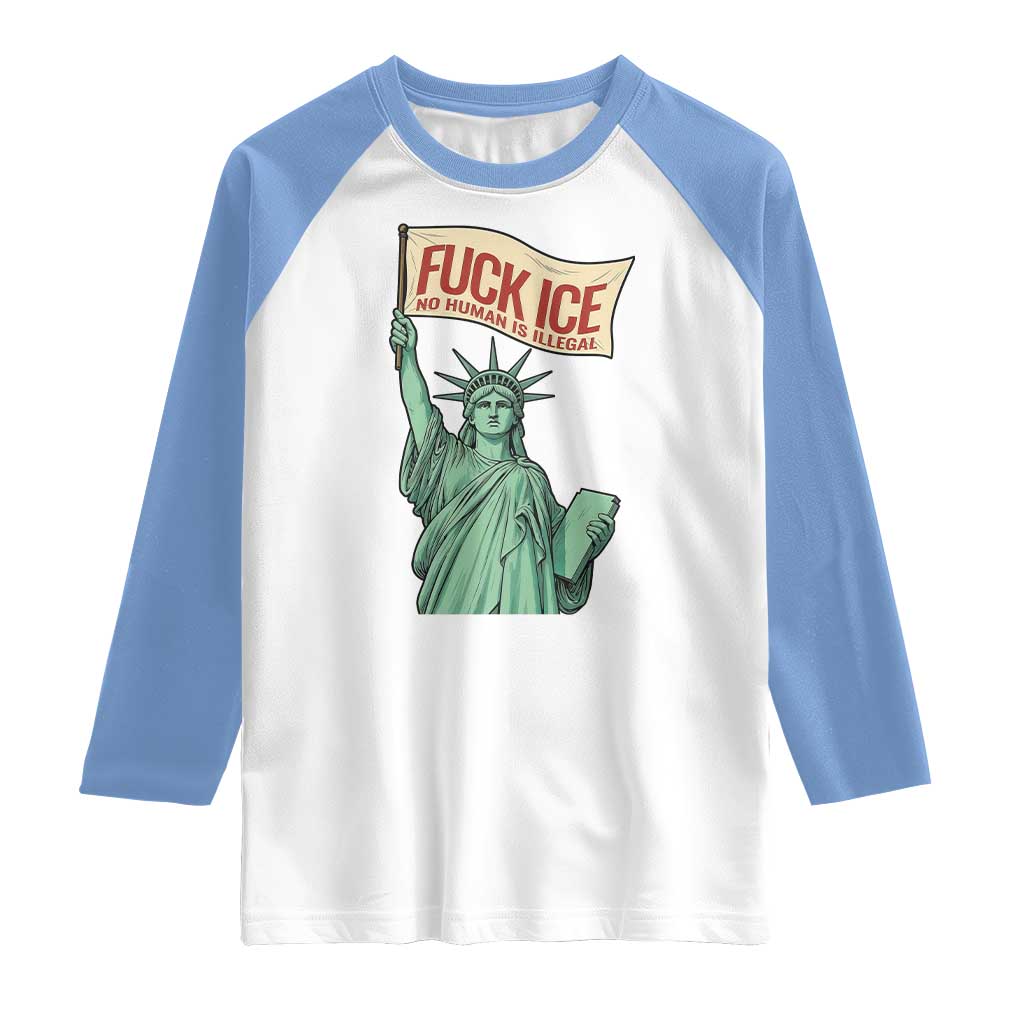 Fck Ice No Human Is Illegal Raglan Shirt Statue of Liberty Anti ICE Immigration Human Rights Protest