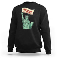 Fck Ice No Human Is Illegal Sweatshirt Statue of Liberty Anti ICE Immigration Human Rights Protest