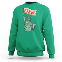 Fck Ice No Human Is Illegal Sweatshirt Statue of Liberty Anti ICE Immigration Human Rights Protest