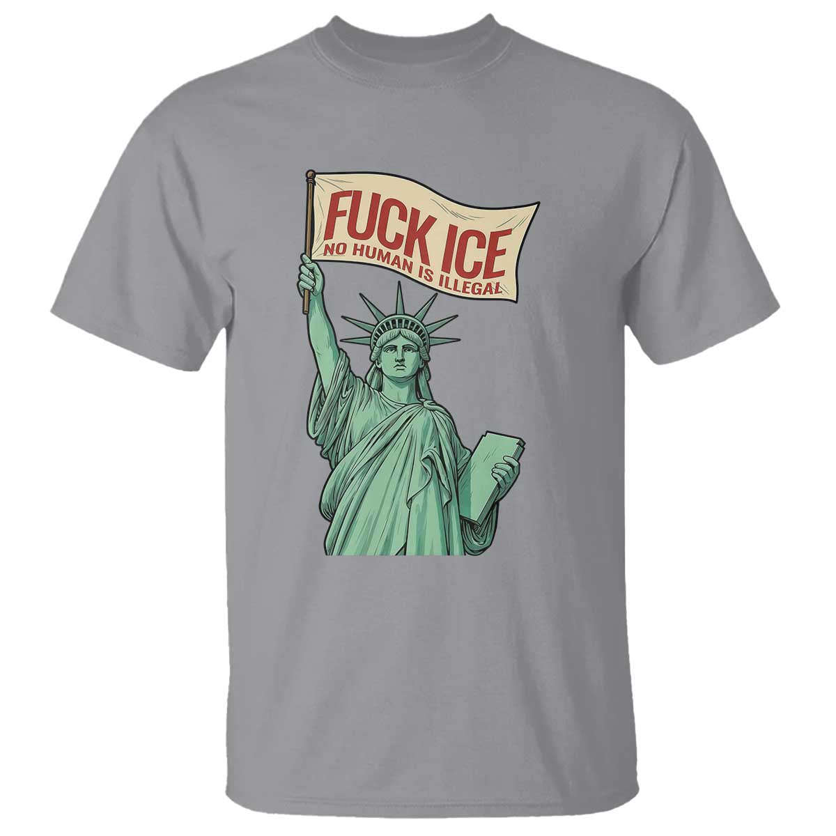 Fck Ice No Human Is Illegal T Shirt Statue of Liberty Anti ICE Immigration Human Rights Protest