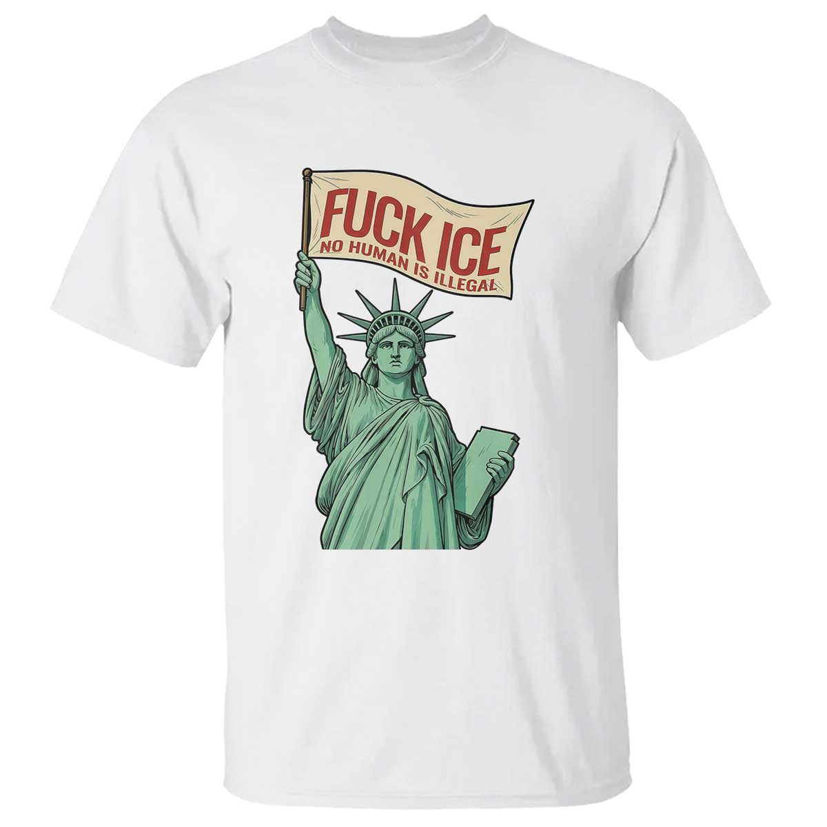 Fck Ice No Human Is Illegal T Shirt Statue of Liberty Anti ICE Immigration Human Rights Protest
