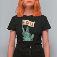 Fck Ice No Human Is Illegal T Shirt For Women Statue of Liberty Anti ICE Immigration Human Rights Protest