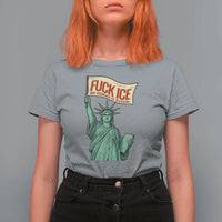 Fck Ice No Human Is Illegal T Shirt For Women Statue of Liberty Anti ICE Immigration Human Rights Protest