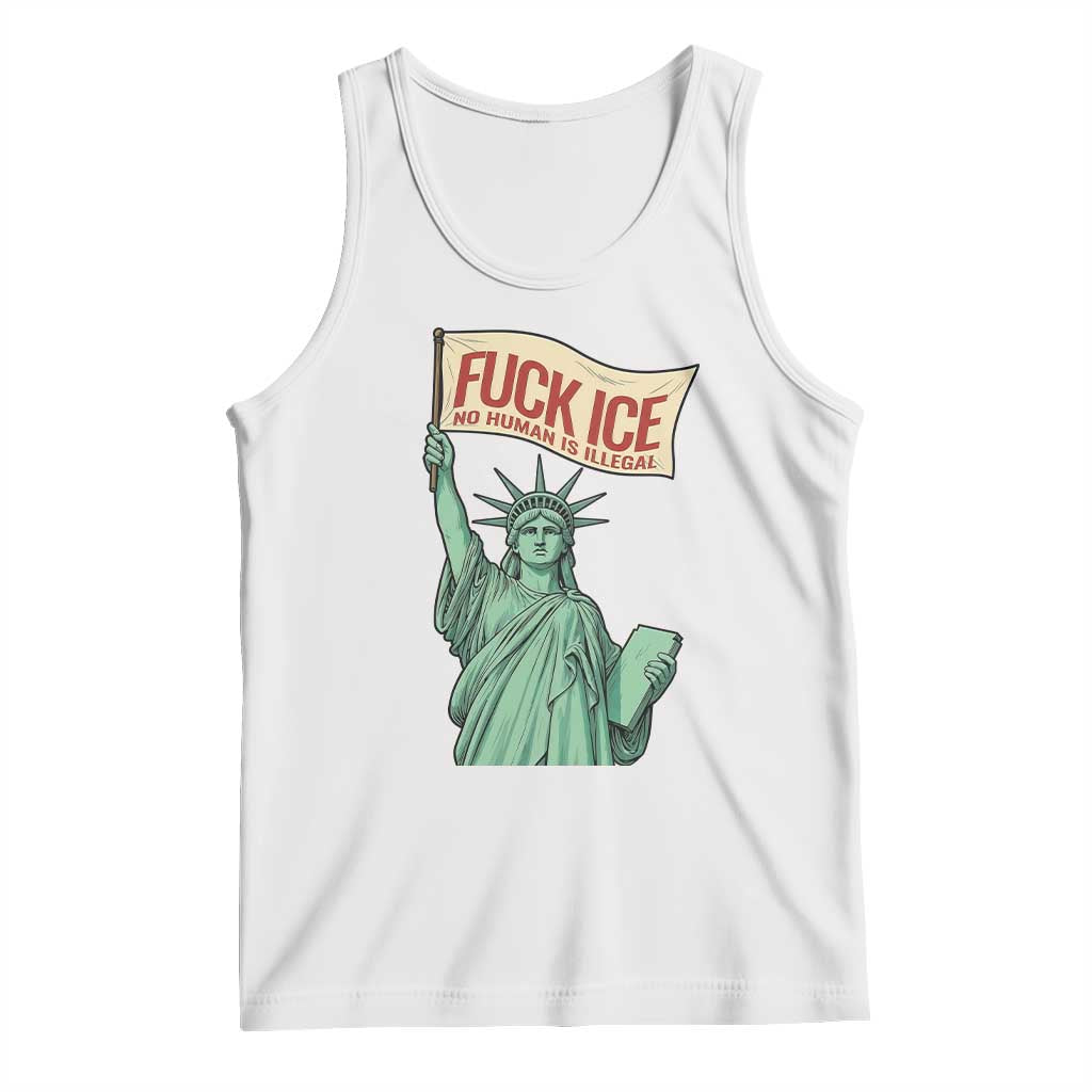 Fck Ice No Human Is Illegal Tank Top Statue of Liberty Anti ICE Immigration Human Rights Protest