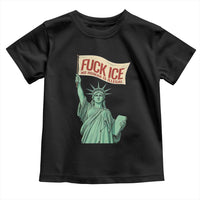 Fck Ice No Human Is Illegal Toddler T Shirt Statue of Liberty Anti ICE Immigration Human Rights Protest