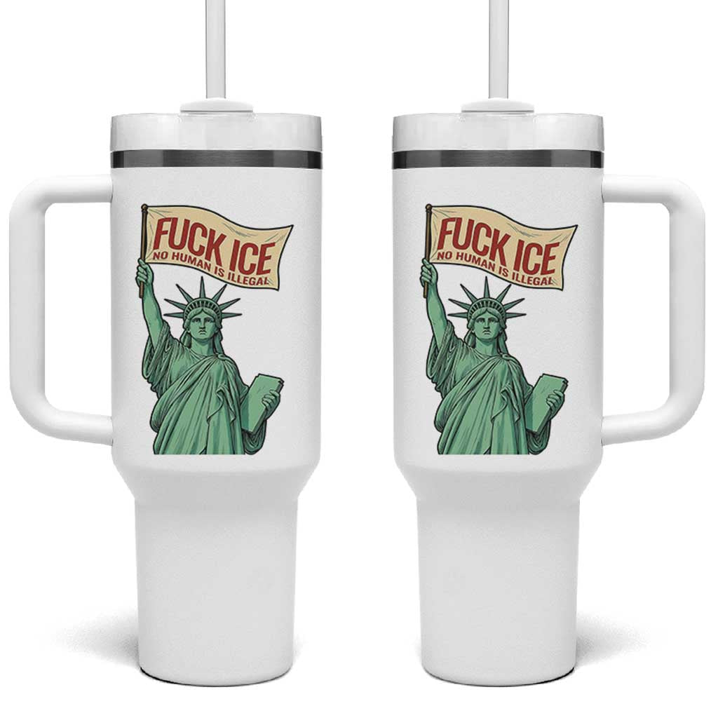 Fck Ice No Human Is Illegal Tumbler With Handle Statue of Liberty Anti ICE Immigration Human Rights Protest