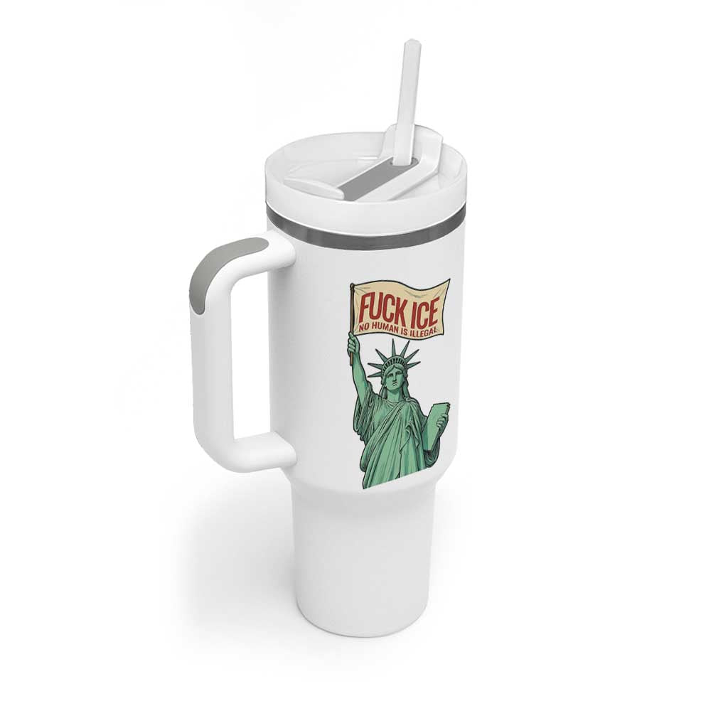 Fck Ice No Human Is Illegal Tumbler With Handle Statue of Liberty Anti ICE Immigration Human Rights Protest
