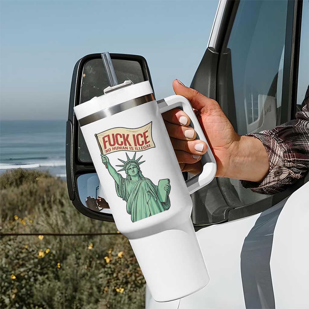 Fck Ice No Human Is Illegal Tumbler With Handle Statue of Liberty Anti ICE Immigration Human Rights Protest