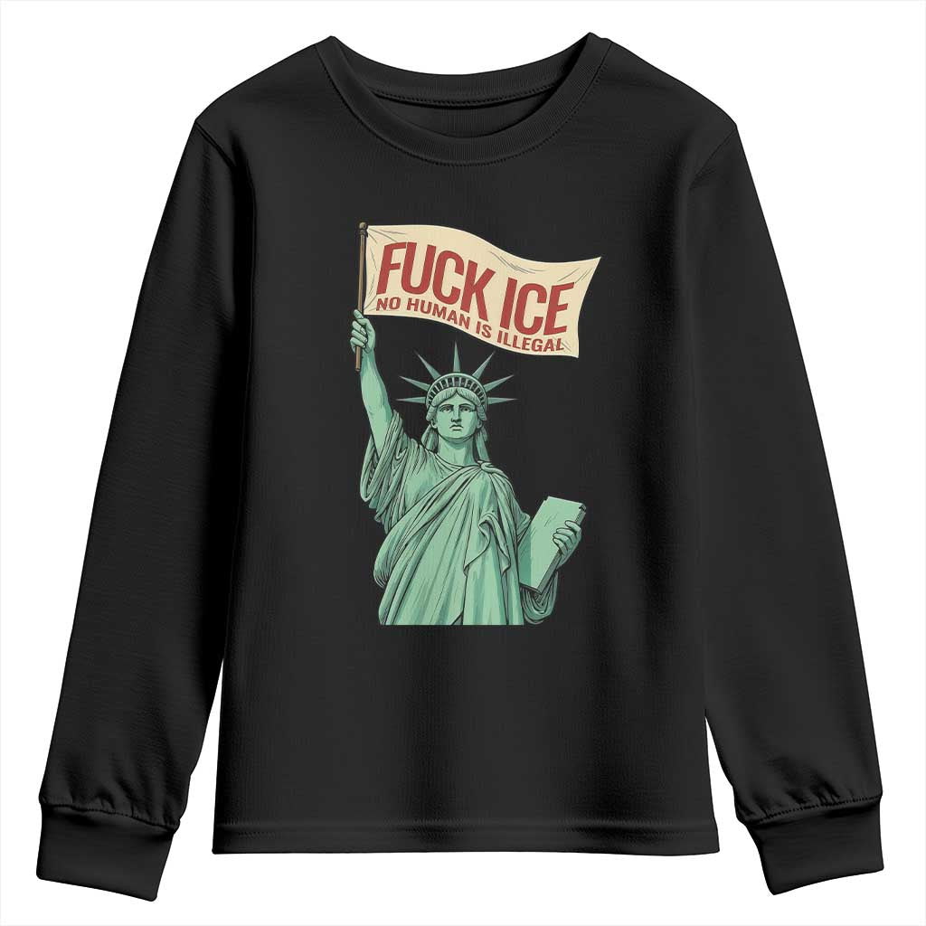 Fck Ice No Human Is Illegal Youth Sweatshirt Statue of Liberty Anti ICE Immigration Human Rights Protest