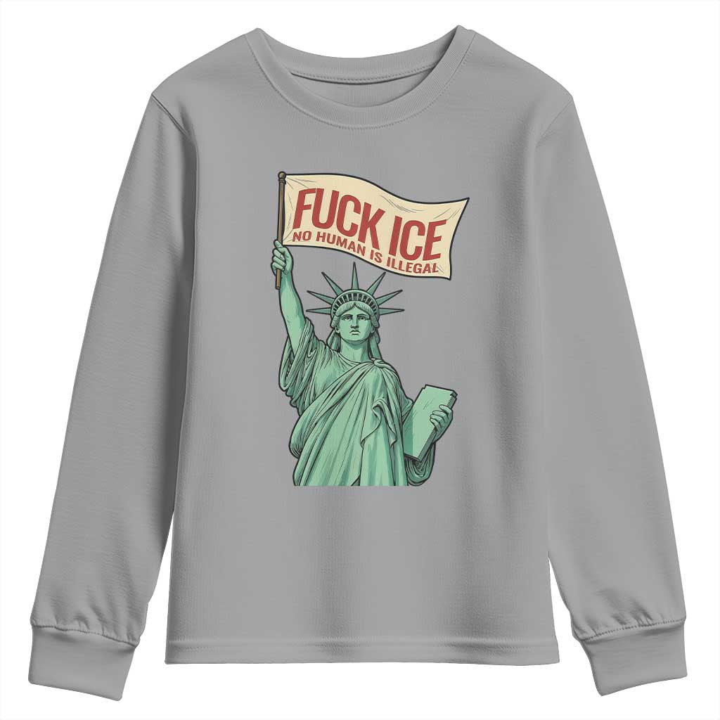 Fck Ice No Human Is Illegal Youth Sweatshirt Statue of Liberty Anti ICE Immigration Human Rights Protest