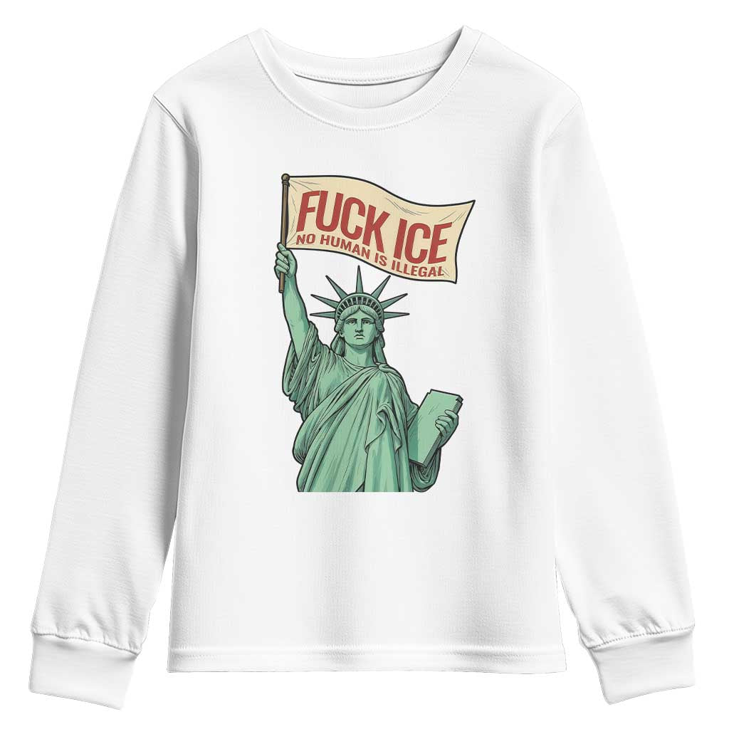 Fck Ice No Human Is Illegal Youth Sweatshirt Statue of Liberty Anti ICE Immigration Human Rights Protest