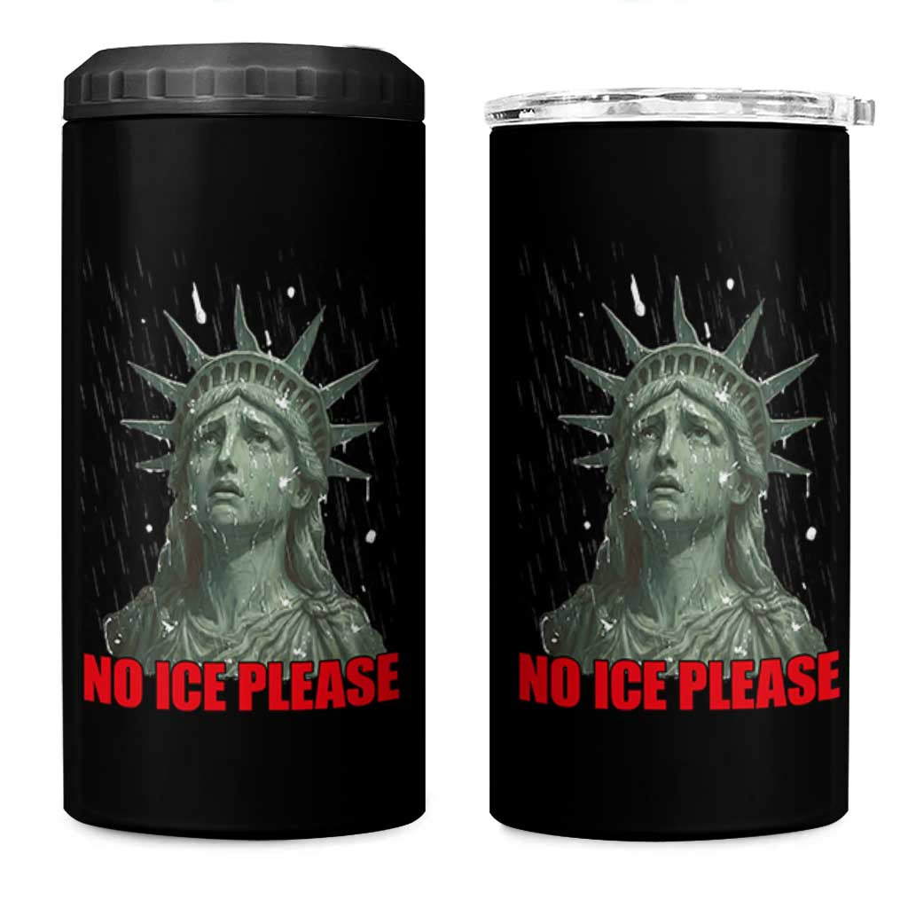 No Ice Please 4 in 1 Can Cooler Tumbler Statue of Liberty Crying Anti ICE Deportation Human Rights
