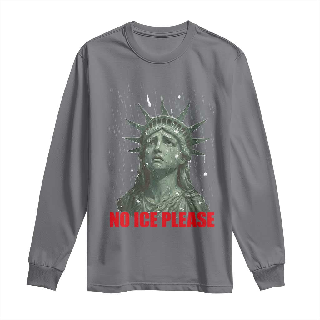 No Ice Please Long Sleeve Shirt Statue of Liberty Crying Anti ICE Deportation Human Rights