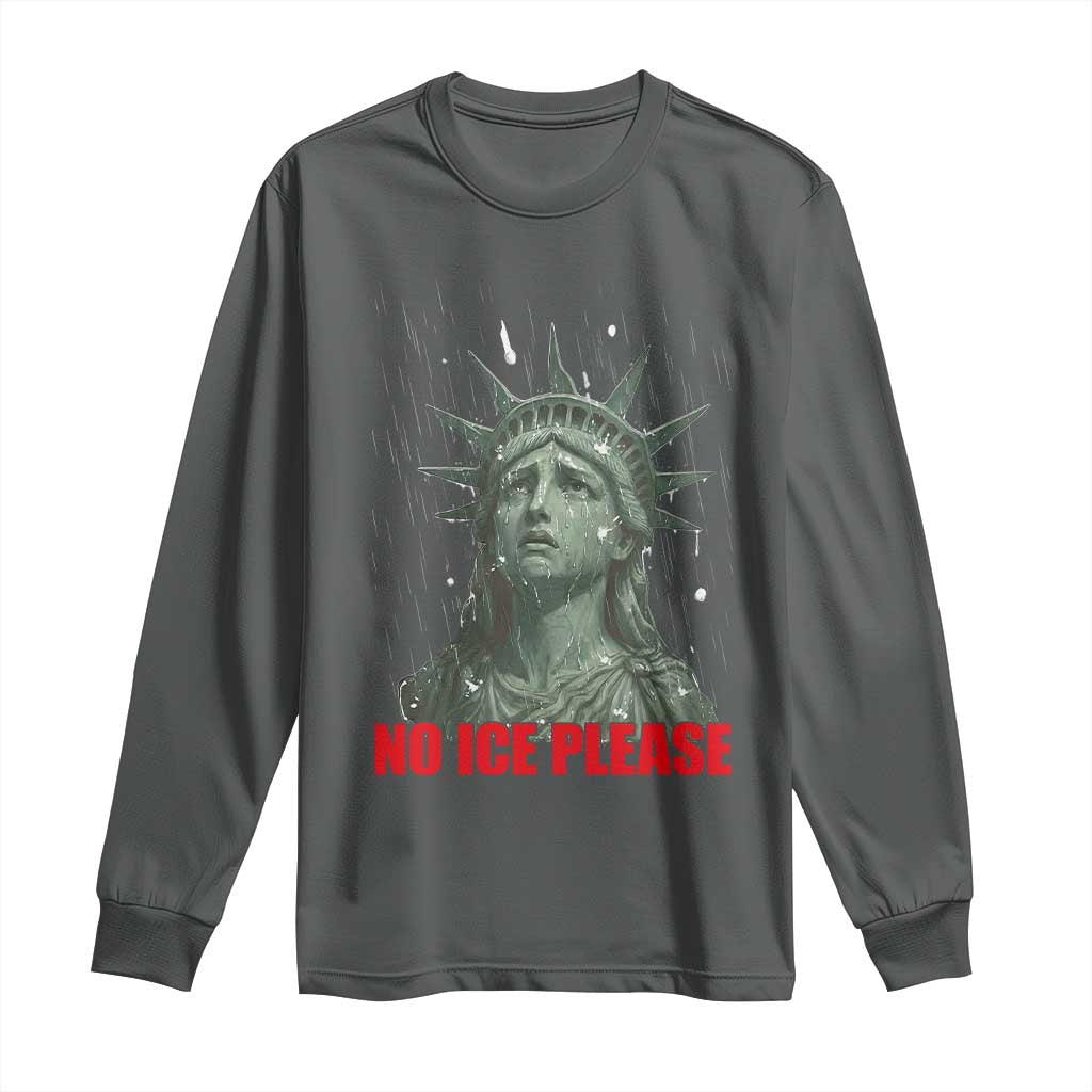 No Ice Please Long Sleeve Shirt Statue of Liberty Crying Anti ICE Deportation Human Rights