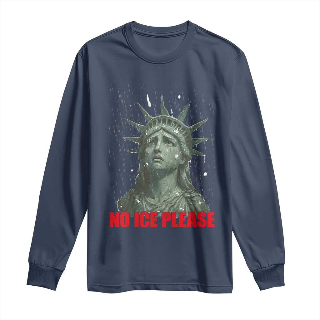 No Ice Please Long Sleeve Shirt Statue of Liberty Crying Anti ICE Deportation Human Rights
