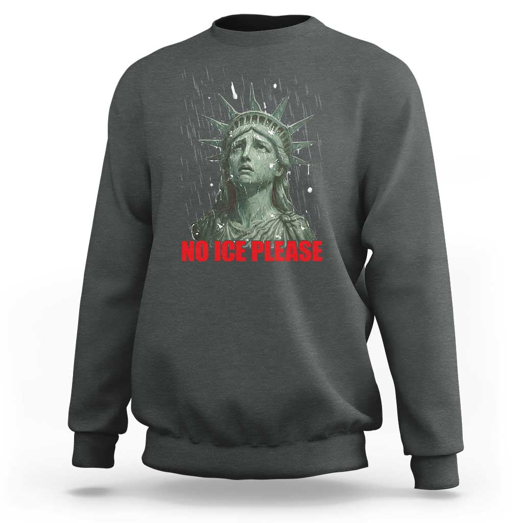 No Ice Please Sweatshirt Statue of Liberty Crying Anti ICE Deportation Human Rights