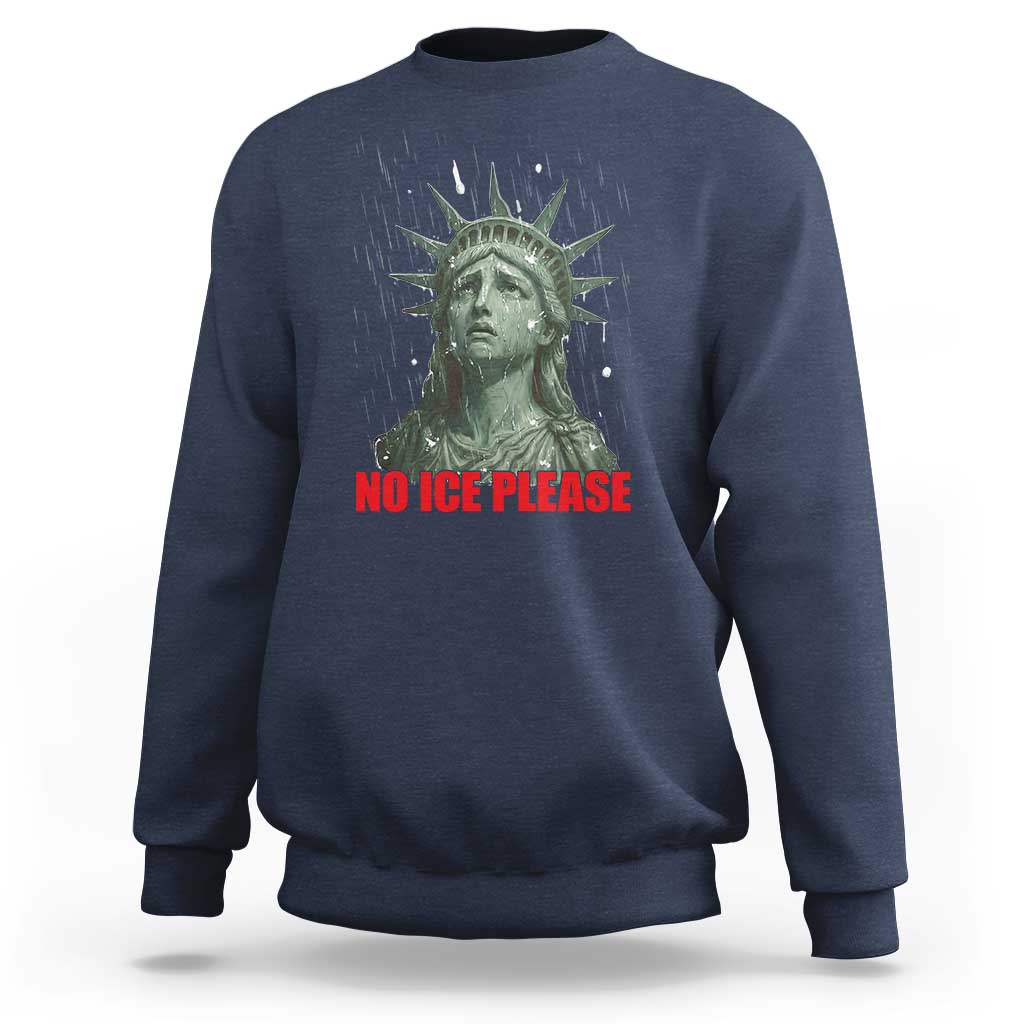 No Ice Please Sweatshirt Statue of Liberty Crying Anti ICE Deportation Human Rights