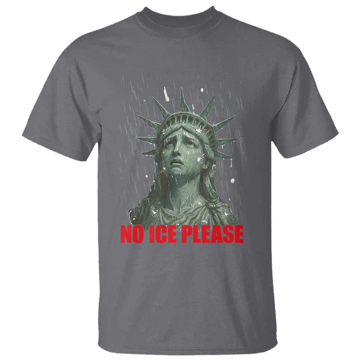 No Ice Please T Shirt Statue of Liberty Crying Anti ICE Deportation Human Rights