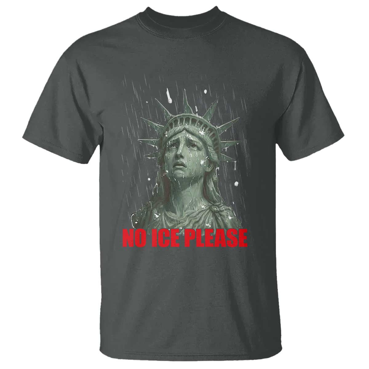 No Ice Please T Shirt Statue of Liberty Crying Anti ICE Deportation Human Rights