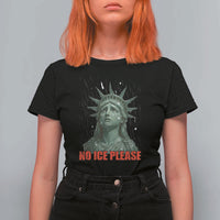 No Ice Please T Shirt For Women Statue of Liberty Crying Anti ICE Deportation Human Rights