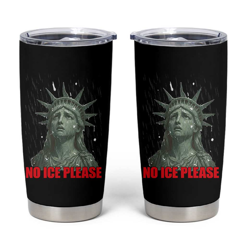 No Ice Please Tumbler Cup Statue of Liberty Crying Anti ICE Deportation Human Rights