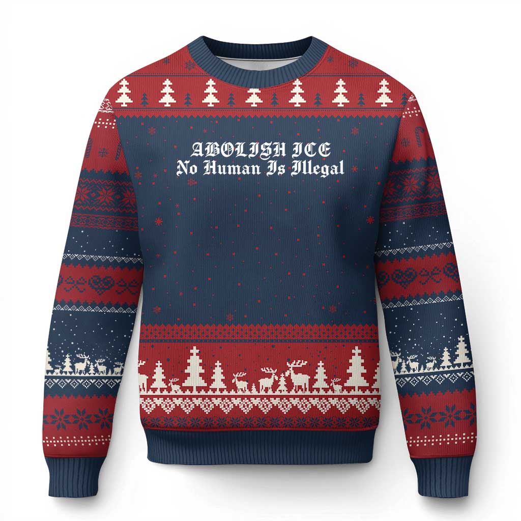 Abolish Ice No Human Is Illegal Ugly Christmas Sweater Anti ICE Immigration Deportation Human Rights Protest