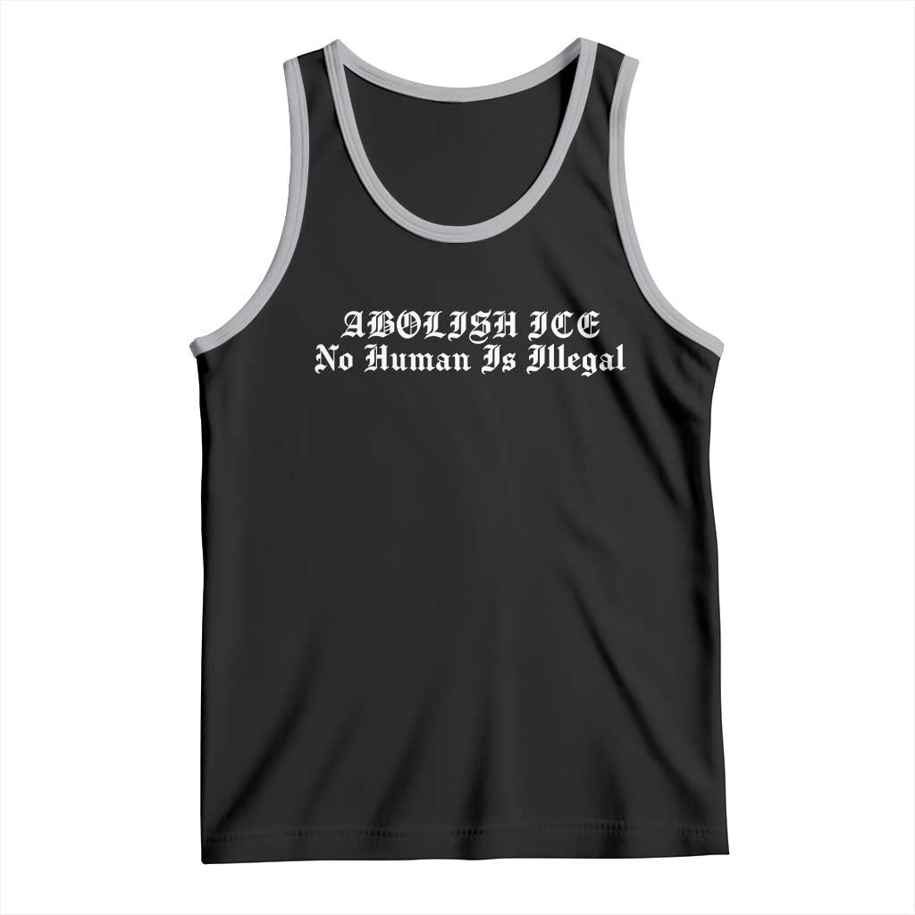 Abolish Ice No Human Is Illegal Tank Top Anti ICE Immigration Deportation Human Rights Protest