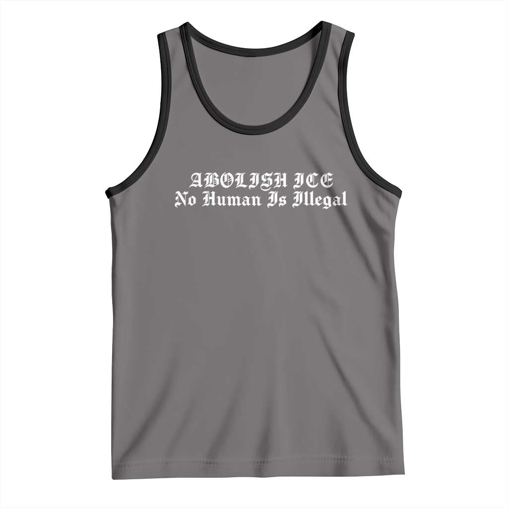 Abolish Ice No Human Is Illegal Tank Top Anti ICE Immigration Deportation Human Rights Protest