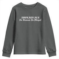 Abolish Ice No Human Is Illegal Youth Sweatshirt Anti ICE Immigration Deportation Human Rights Protest
