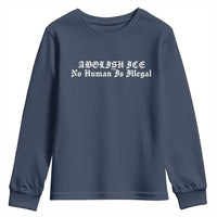 Abolish Ice No Human Is Illegal Youth Sweatshirt Anti ICE Immigration Deportation Human Rights Protest