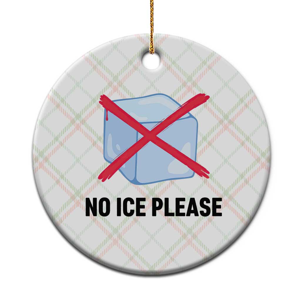 No Ice Please Ceramic Ornament Subtle Anti ICE Deportation Human Rights