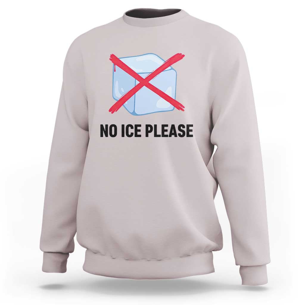 No Ice Please Sweatshirt Subtle Anti ICE Deportation Human Rights