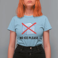 No Ice Please T Shirt For Women Subtle Anti ICE Deportation Human Rights