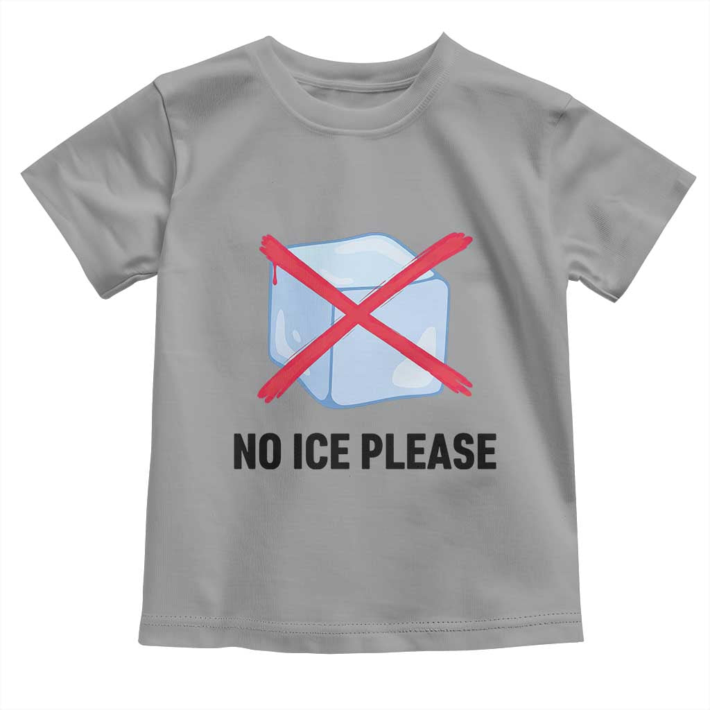 No Ice Please Toddler T Shirt Subtle Anti ICE Deportation Human Rights